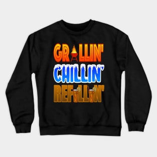 Grillin' Chillin' Refillin'! BBQ, Grilling, Outdoor Cooking Crewneck Sweatshirt